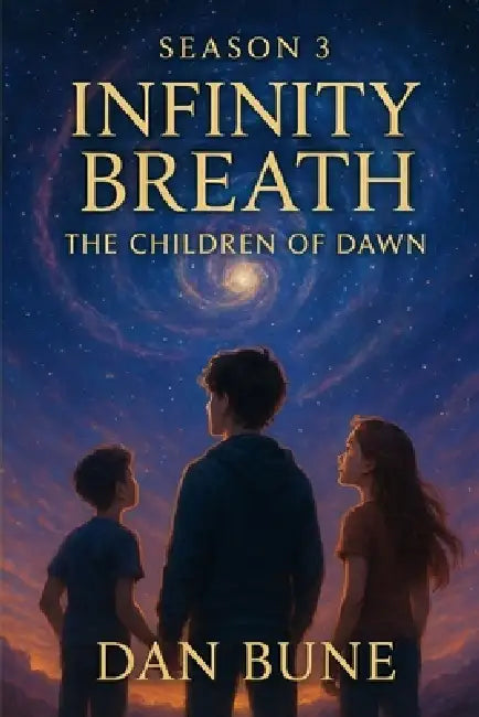 The Infinity Breath: The Children of Dawn by Dan Bune