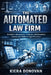The Automated Law Firm: A Comprehensive Guide: Workflow Automation, AI Intake, and Document Systems for Modern Legal Practices by Danny Munrow, Hayden Van Der Post, Kiera Donovan