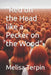"Red on the Head like a Pecker on the Wood" by Melisa Terpin