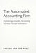 The Automated Accounting Firm: A Comprehensive Guide: Engineering a Scalable Accounting Business Through Automation by Danny Munrow, Hayden Van Der Post