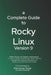 A Complete Guide to Rocky Linux Version 9: A Practical Guide for Enterprise and Production Environments by Shiv Kumar Goyal