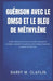 Guérison Avec Le Dmso Et Le Bleu de Méthylène: Guide pratique de la dose, protocoles éprouvés et stratégies naturelles de guérison pour soulager la do by Barry M. Claflin