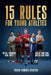 15 Rules for Young Athletes: Mental Toughness Made Simple by Howard Stanton