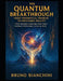 The Quantum Breakthrough From Theoretical Promise to Inevitable Reality: Where Quantum Computing Stands Today and How It Will Reshape Society by 2030 by Bruno Bianchini