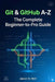 Git & GitHub A-Z: The Complete Beginner-to-Pro Guide by Jason D. Herr