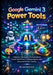 Google Gemini 3 Power Tools: A Beginner-Safe Guide to AI Automations, Creative Workflows, Intelligent Agents, and Advanced Problem-Solving by Leo Hartmann