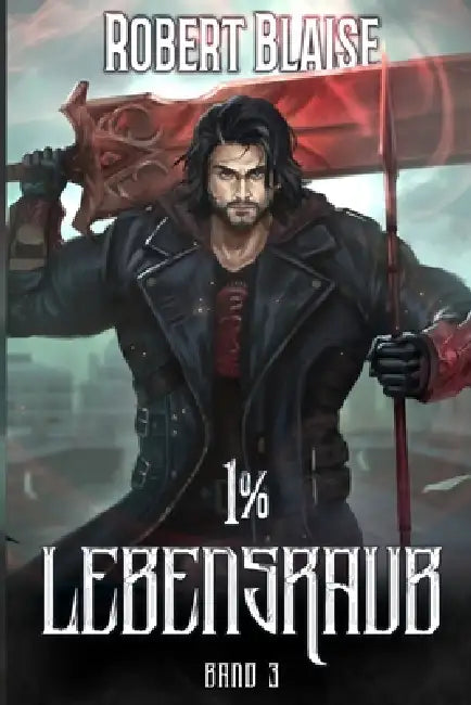 1% Lebensraub 3: Ein LitRPG-Abenteuer by Justin Uphoff, Robert Blaise