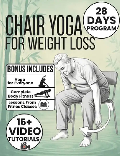 Chair Yoga for Weight Loss: 28-Day Challenge to Lose Belly Fat with 10-Minute Low-Impact Exercises for Seniors and Beginners Includes Illustrations & by Joshi Pullen