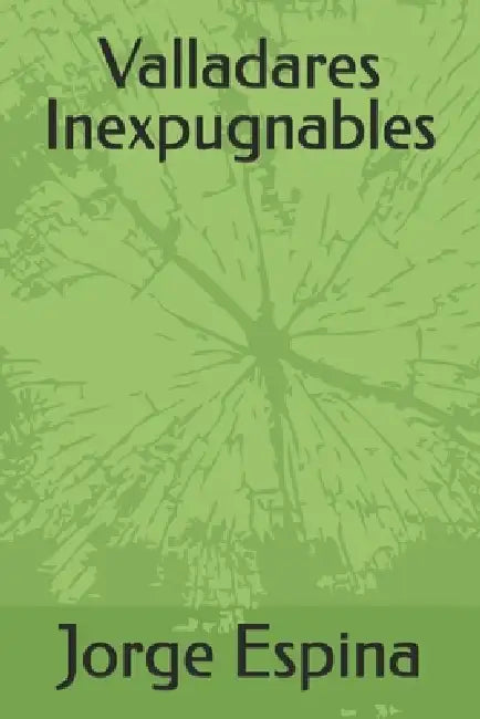 Valladares Inexpugnables by Jorge Espina