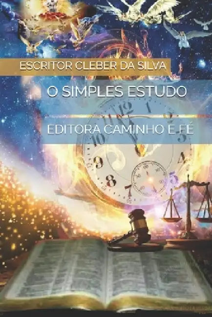 O Simples Estudo: Editora Caminho E Fé by Escritor Cleber Junior Ferr Da Silva