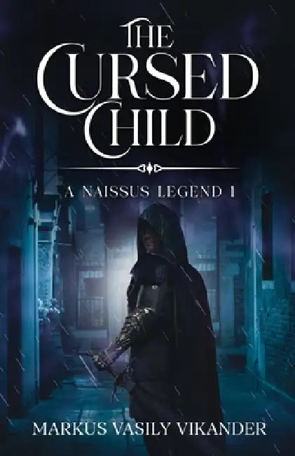 The Cursed Child: A Naissus Legend 1 by Morgan Wyn-Jones, Morgan Wyn-Jones, Markus Vasily Vikander