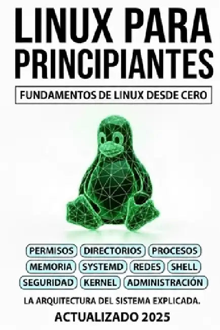 Linux Para Principiantes: Fundamentos de Linux desde cero by Iván García