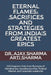 Eternal Flames: Sacrifices and Strategies from India's Greatest Epics: 220 Forgotten Tales from Ramayana & Mahabharata, Decoding Sacrifice, Political by Arti Sharma, Ajay Kumar Sharma