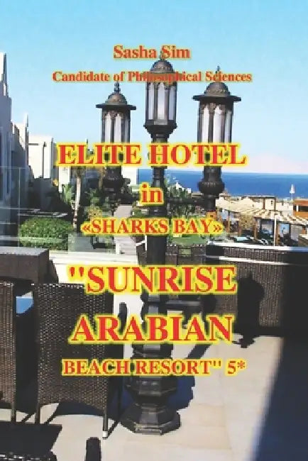Elite hotel in Sharks Bay. "Sunrise Arabian Beach Resort" 5* by Sasha Sim