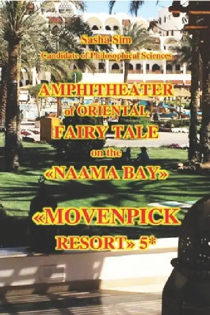 Amphitheater of oriental fairy tale on the Naama Bay. Mövenpick Resort 5* by Sasha Sim