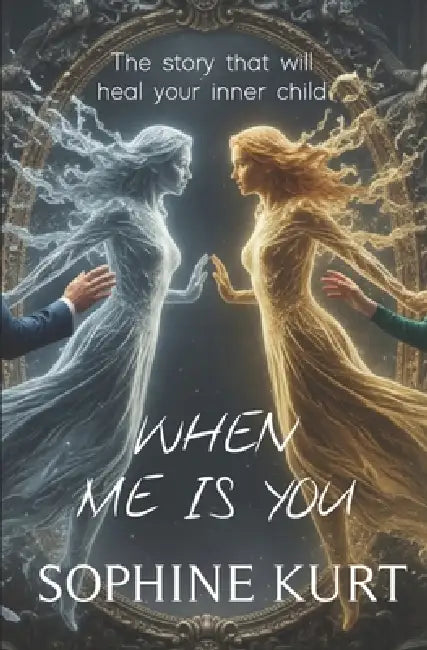 When Me is You: Volume 1 by Sophine Kurt