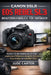 Canon Dslr EOS Rebel Sl3 Benutzerhandbuch Für Anfänger: Meistern Sie Ihre Kamera wie ein Profi - mit praktischen Fähigkeiten, kreativen Techniken und by Jude Carter