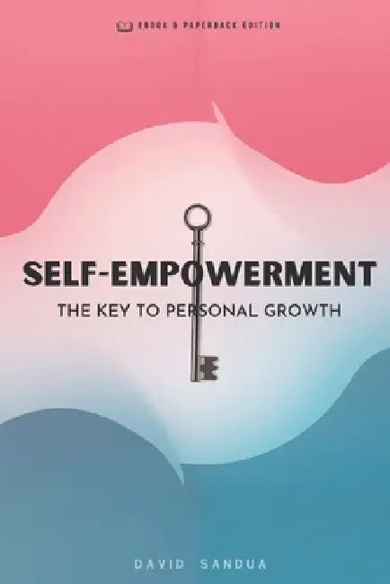 Self Empowerment: The Key to Personal Growth by David Sandua