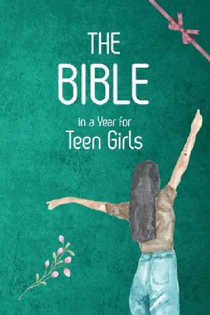 The Bible in a Year for Teen Girls: 52 Weeks of Faith, Identity, Prayer, and Real-Life Guidance - Gift Edition by J V Grace Harper