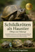 Schildkröten als Haustier (Pflege und Haltung): Der Ultimative Leitfaden Zur Pflege Von Schildkröten: Kosten, Fütterung, Interaktion, Pflege, Gesundhe by Helena Vogeltreu