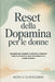 Reset della dopamina per le donne: Una guida per resettare le abitudini, bilanciare l'umore e trovare la vera motivazione in un mondo distratto by Nora V. Claybourne