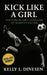 Kick Like a Girl: The Power, Grit, and Glory of Women's Soccer: A Manifesto for the Game They've Already Taken Over by Southerland
