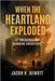 When the Heartland Exploded: The Oklahoma City Bombing Uncovered by Demott, Jacob H.