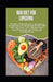 RAD Diet for Lipedema: Reducing Inflammation, Managing Symptoms, and Restoring Health with Low-Glycemic, Anti-Inflammatory Meal Plans for Lipedema and by Covert Smith