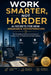 Work Smarter, Not Harder: AI Secrets for New Insurance Entrepreneurs: The Complete Guide to Launching and Scaling Your AI-Powered Insurance Agency by Drew Ashton