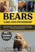 Bears Care and Ownership: The Complete Guide to Caring for, Training, Breeding, Feeding, Nutrition, Habitat, Diet, Interaction, and Safely Living with by Austin, George