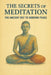 The Secrets of Meditation: The ancient key to modern peace. by Nova Harrow