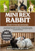 Mini Rex Rabbit as Pet for Beginners: The Complete Mini Rex Rabbit Care Guide - Housing, Feeding, Grooming, Training, Nutrition, Interaction, Cost, Be by Austin, George