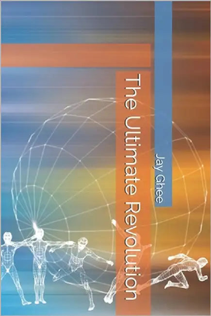 The Ultimate Revolution by Ghee, Jay