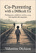 Co-parenting with a difficult ex: Finding Peace, Confidence, and Joy in Raising Kids Together After Separation by Valentine Dickson