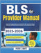 BLS Provider Manual 2025-2026: Basic Life Support Resource with CPR, AED, Scenario-Based Learning, and 700 Practice Questions for Certification Prep by White, Pedro C.
