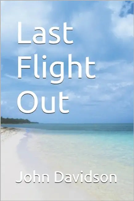 Last Flight Out by Davidson, John Joseph