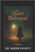 The Quiet Betrayal by Chishti, Naeem