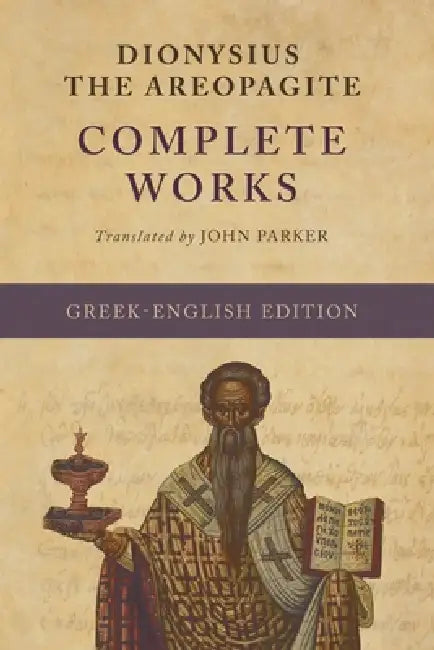 The Complete Works (Greek-English Edition) by John Parker, Nathan Porter, Dionysius The Areopagite