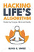 Hacking Life's Algorithm: Mastering Purpose, Mind, and Reality by Elvis C. Umez