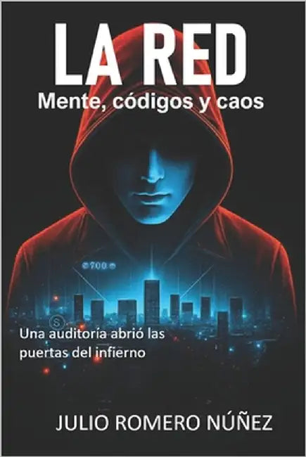 La Red: Mente, códigos y caos by Romero Núñez, Julio