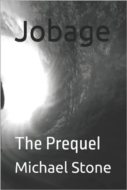 Jobage: The Prequel by Stone, Michael James