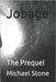 Jobage: The Prequel by Stone, Michael James