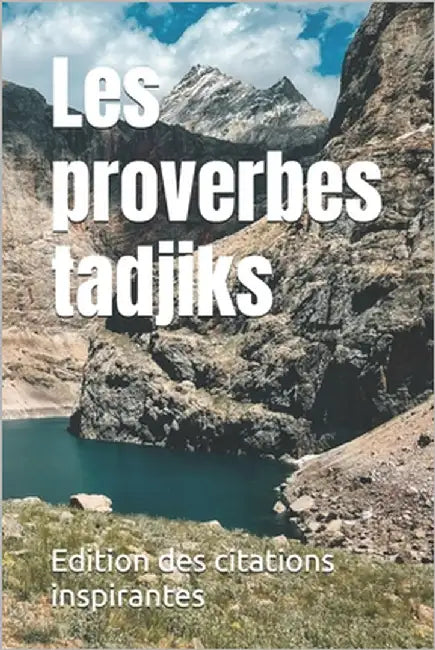 Les proverbes tadjiks by Des Citations Inspirantes, Edition