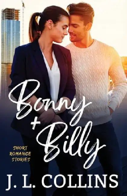 Short Romance Stories: Bonny + Billy by Jerry L. Collins