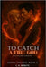 To Catch A Fire God by Bokete, L. N.