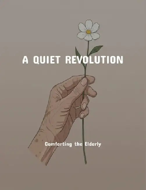 A Quiet Revolution: Comforting The Elderly by Timothy Woods