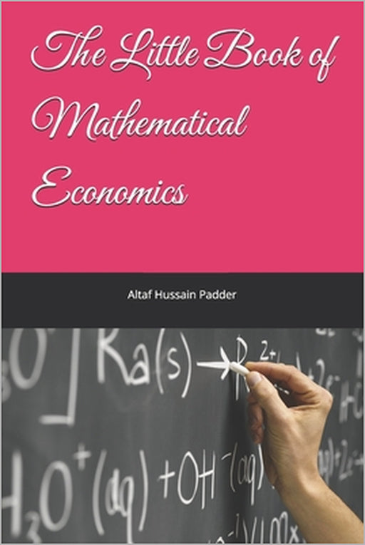 The Little Book of Mathematical Economics by Diksha Bloch, Altaf Hussain Padder