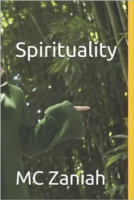 Spirituality: A modern Spirituality by Zaniah, MC