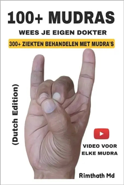 100+ Mudras: Dutch Edition by , Rimthath