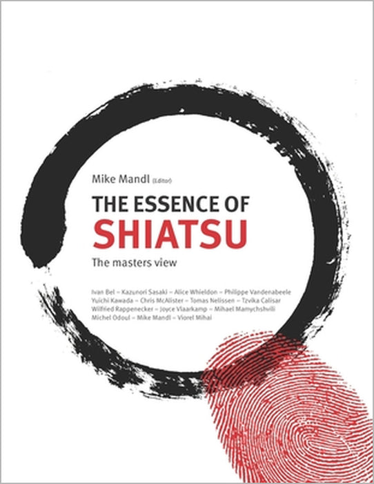 The Essence of Shiatsu: The Masters View by Ivan Bel, Kazunori Sasaki, Alice Whieldon